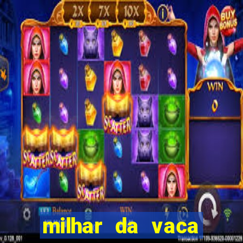 milhar da vaca mais atrasada